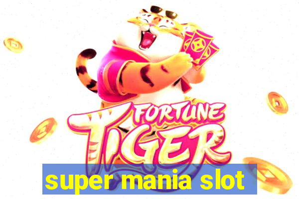 super mania slot