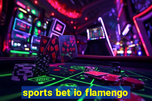 sports bet io flamengo