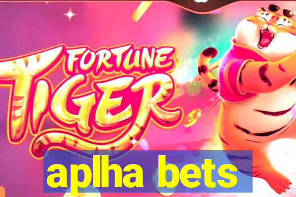 aplha bets