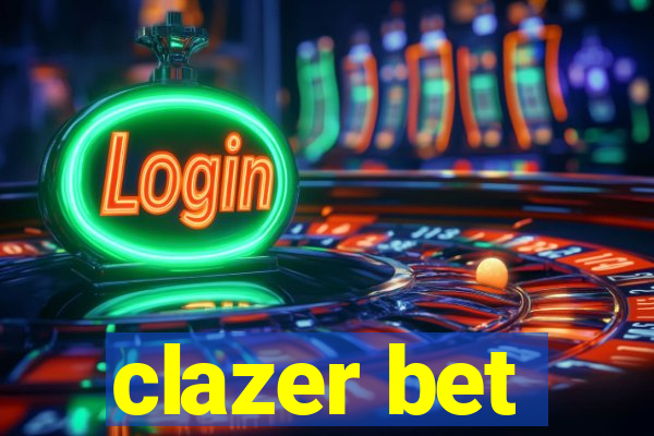 clazer bet