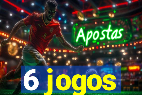 6 jogos