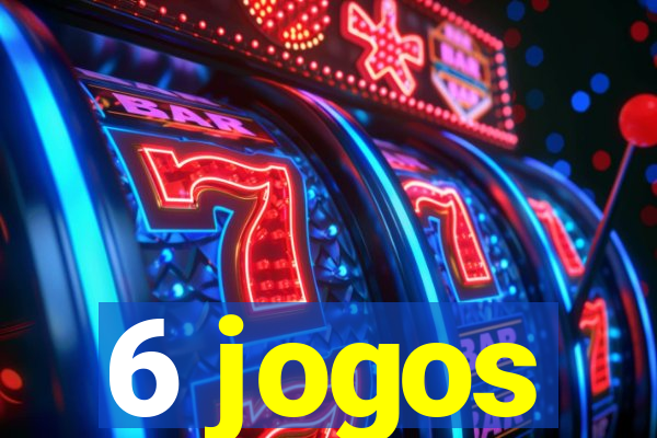 6 jogos