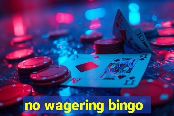 no wagering bingo