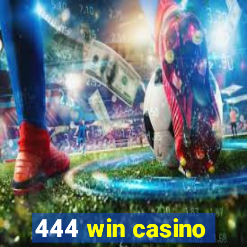 444 win casino