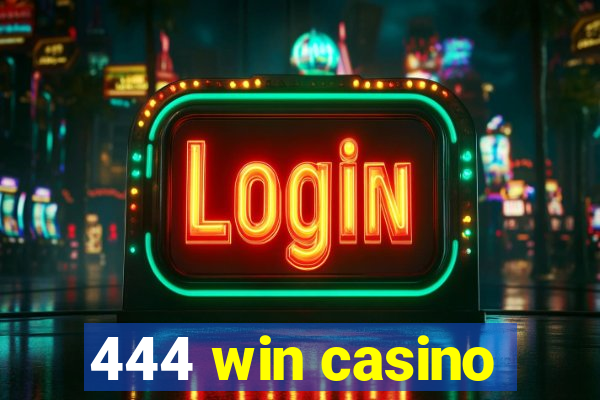 444 win casino