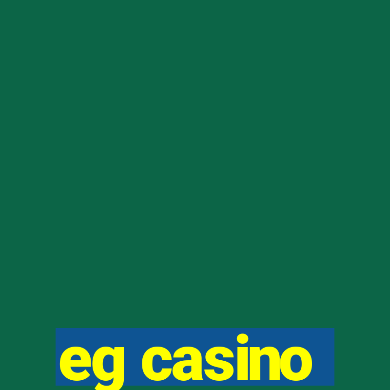 eg casino