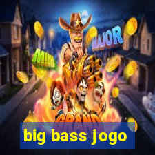 big bass jogo