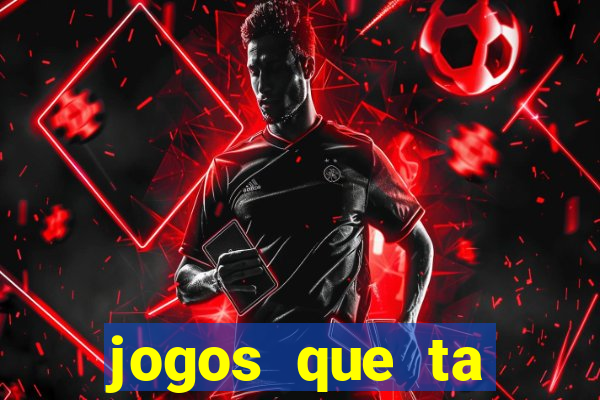 jogos que ta pagando muito