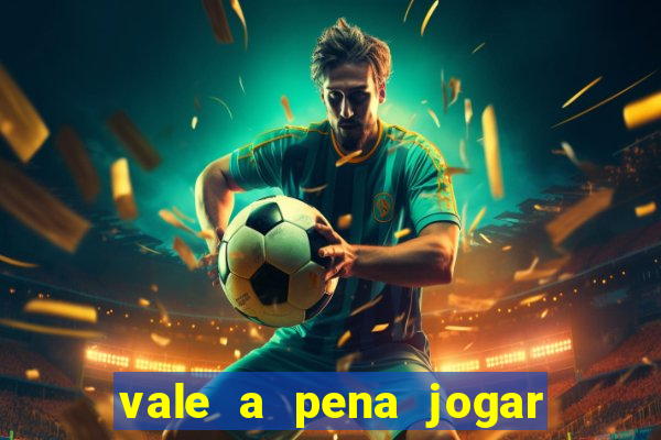 vale a pena jogar o jogo do tigre