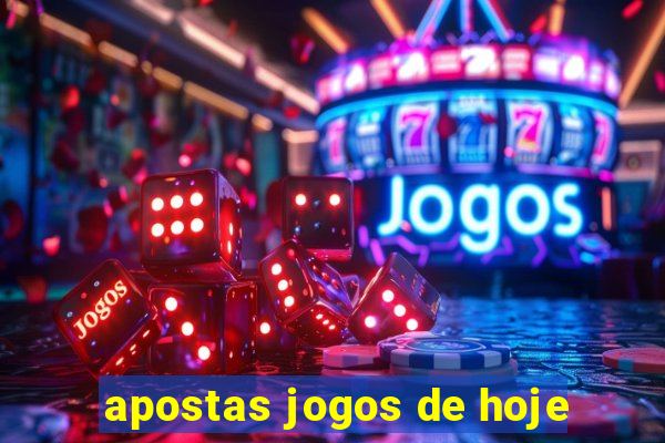 apostas jogos de hoje