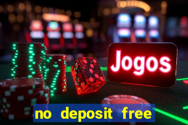 no deposit free cash casinos