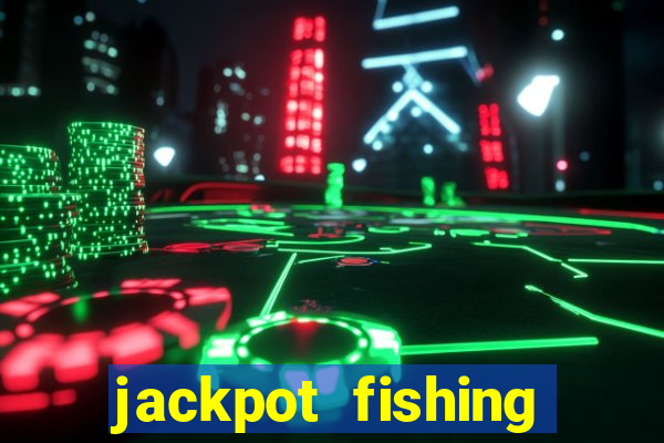 jackpot fishing como jogar