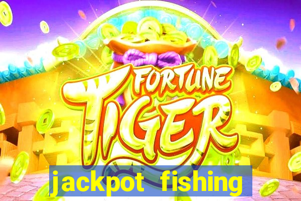 jackpot fishing como jogar