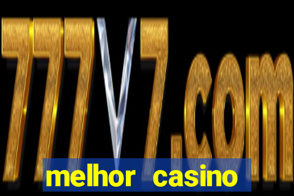 melhor casino online do mundo