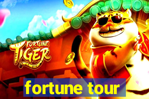 fortune tour