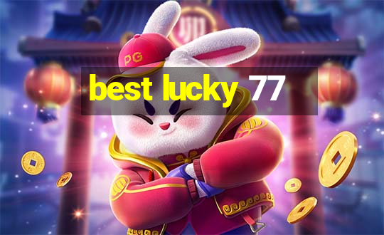 best lucky 77