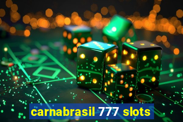 carnabrasil 777 slots