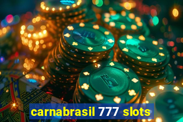 carnabrasil 777 slots