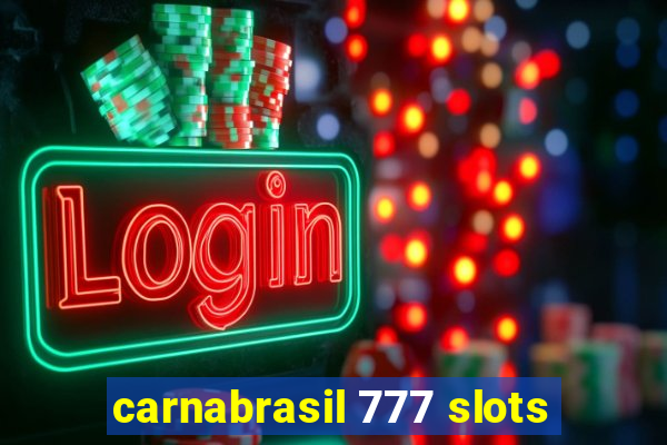 carnabrasil 777 slots