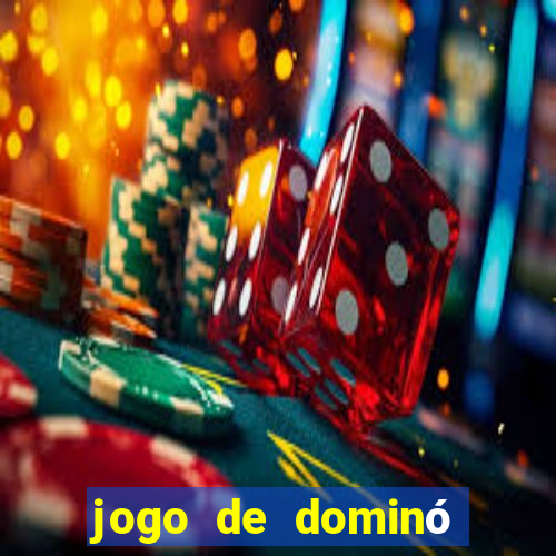 jogo de dominó valendo dinheiro de verdade