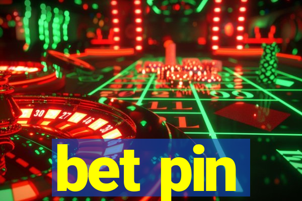 bet pin