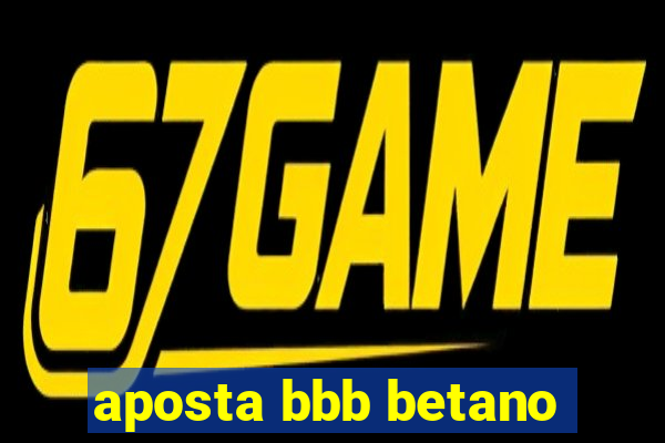 aposta bbb betano