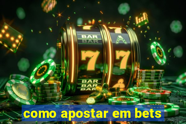 como apostar em bets