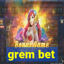 grem bet