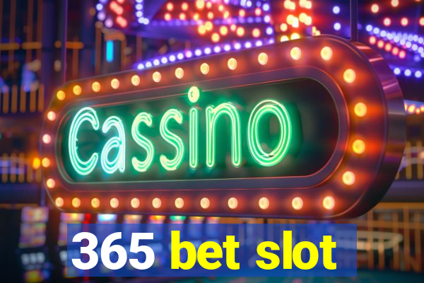 365 bet slot