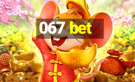 067 bet