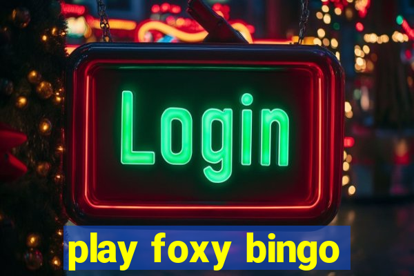 play foxy bingo