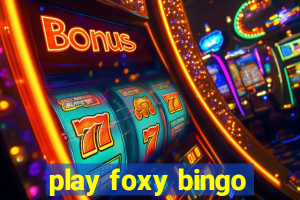 play foxy bingo