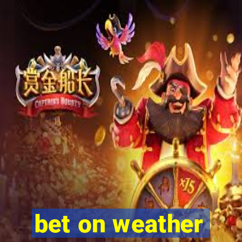 bet on weather