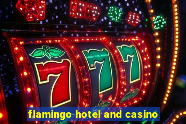 flamingo hotel and casino