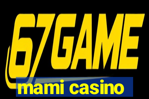 mami casino