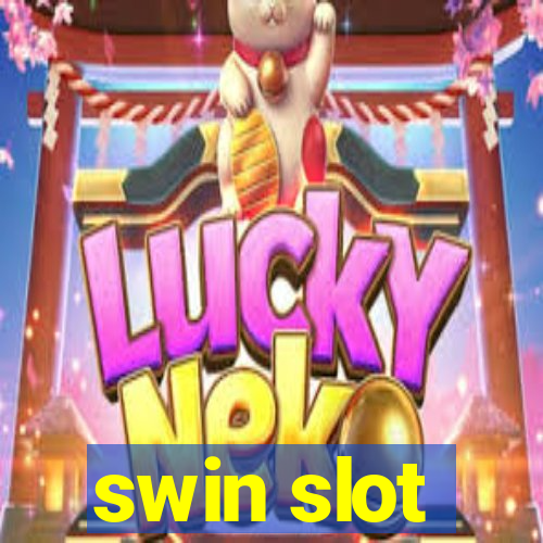 swin slot