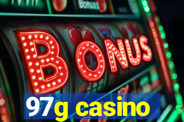 97g casino