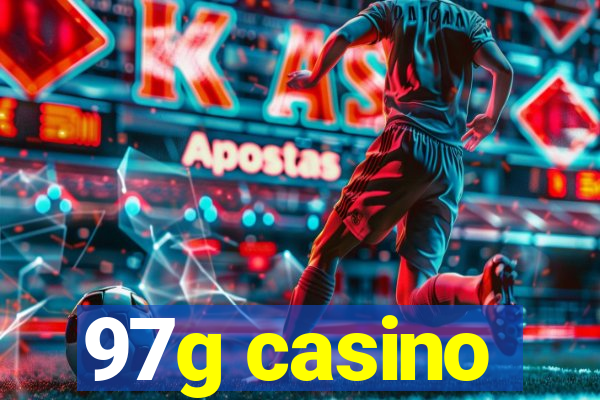 97g casino