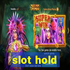 slot hold