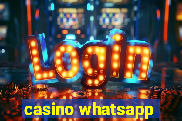 casino whatsapp