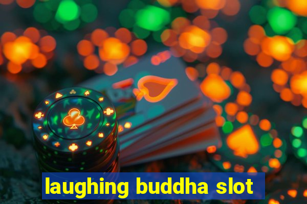 laughing buddha slot