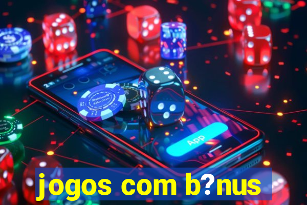 jogos com b?nus