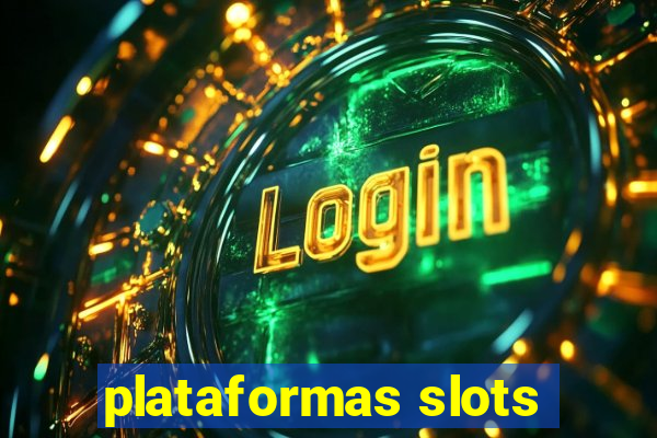 plataformas slots