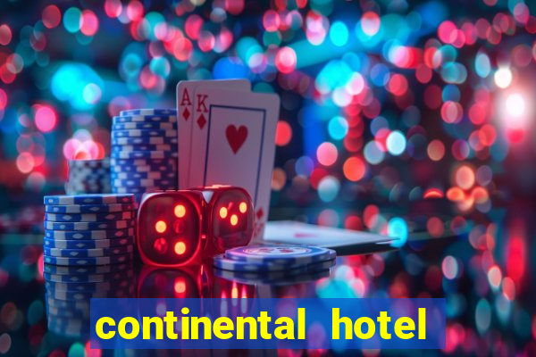 continental hotel & casino