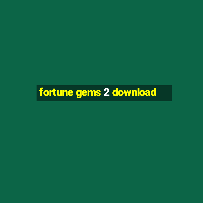 fortune gems 2 download