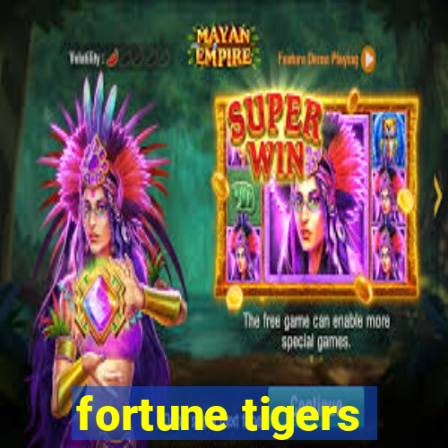 fortune tigers