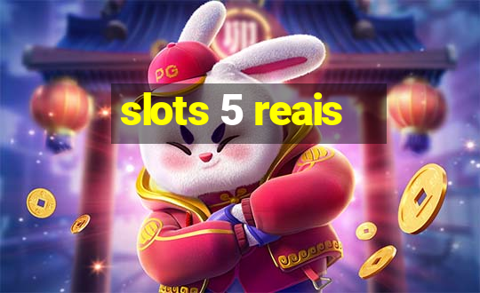 slots 5 reais