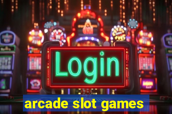 arcade slot games