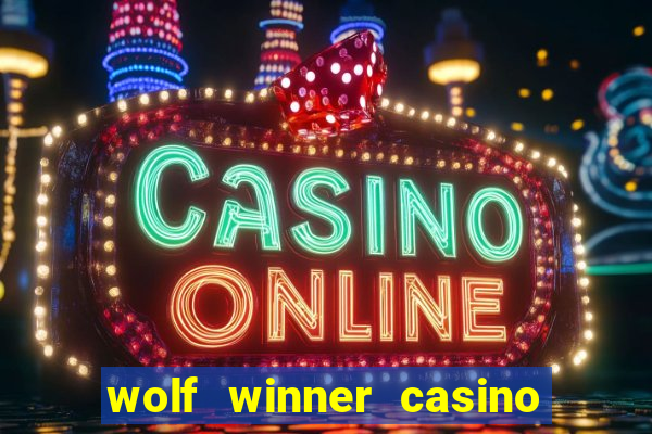 wolf winner casino bonus codes