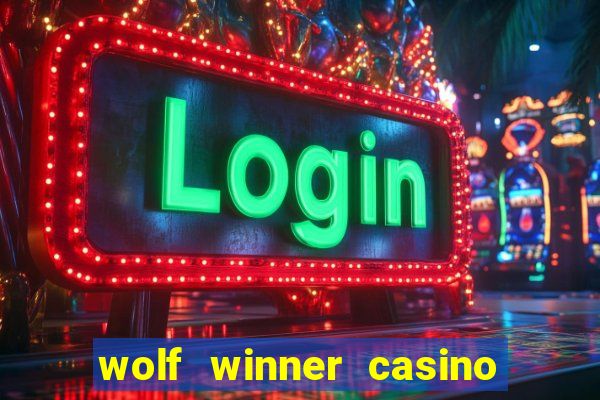 wolf winner casino bonus codes